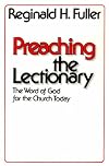 Preaching the Lectionary: The Word of God for the Church Today