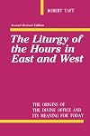The Liturgy of the Hours in East and West: The Origins of the Divine Office and Its Meaning for Today