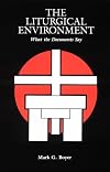 The liturgical environment : what the documents say