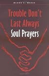 Trouble Don't Last Always: Soul Prayers