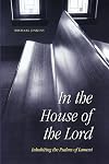 In the House of the Lord: Inhabiting the Psalms of Lament