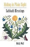 Hiding in Plain Sight: Sabbath Blessings