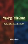 Making Faith-Sense: Theological Reflection in Everyday Life