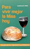 Para Vivir Mejor La Misa Hoy: Guia paralos organizadores y participantes (Spanish Edition)