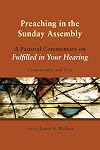 Preaching in the Sunday Assembly: A Pastoral Commentary on Fulfilled in Your Hearing