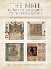 The Bible: From Late Antiquity to the Renaissance: Writing and Images from the Vatican Library