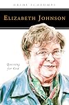 Elizabeth Johnson: Questing for God (People of God)