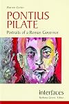 Pontius Pilate: Portraits of a Roman Governor (Interfaces series)
