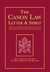 The Canon Law: Letter & Spirit : A Practical Guide to the Code of Canon Law