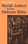 Social Justice in the Hebrew Bible: What Is New and What Is Old (Religious Orders)