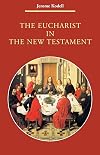 The Eucharist in New Testament (Zaccheus Studies New Testament)