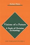 Visions of a Future: A Study of Christian Eschatology (New Theology Studies, 8) (New Theology Studies, V. 8)
