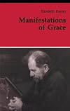 Manifestations of Grace (Theology and Life Series, 29)
