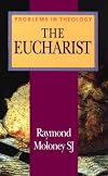 The Eucharist (Problems in Theology)