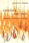 Context and Text: Method in Liturgical Theology (Pueblo Books)