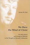 We Have the Mind of Christ: The Holy Spirit and Liturgical Memory in the Thought of Edward J. Kilmartin (Pueblo Books)