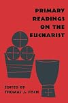 Primary Readings on the Eucharist (Pueblo Books)