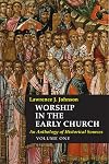 Worship in the Early Church: An Anthology of Historical Sources - Volume 1