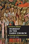 Worship in the Early Church: An Anthology of Historical Sources - Volume 2