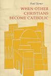 When Other Christians Become Catholic
