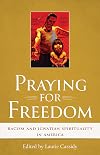 Praying for Freedom: Racism and Ignatian Spirituality in America