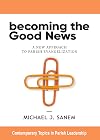 Becoming the Good News: A New Approach to Parish Evangelization (Contemporary Topics in Parish Leadership)