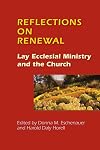Reflections on Renewal: Lay Ecclesial Ministry and the Church (A Michael Glazier Book)