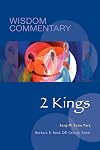 2 Kings (Volume 12) (Wisdom Commentary Series)