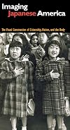 Imaging Japanese America: The Visual Construction of Citizenship, Nation, and the Body