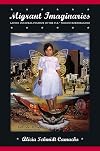 Migrant Imaginaries: Latino Cultural Politics in the U.S.-Mexico Borderlands (Nation of Nations)