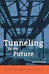 Tunneling to the Future: The Story of the Great Subway Expansion That Saved New York