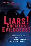 Liars! Cheaters! Evildoers!: Demonization and the End of Civil Debate in American Politics