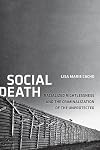Social Death: Racialized Rightlessness and the Criminalization of the Unprotected (Nation of Nations, 7)