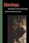 Chechnya: Calamity in the Caucasus