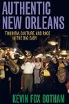 Authentic New Orleans: Tourism, Culture, and Race in the Big Easy
