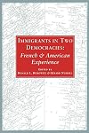Immigrants in Two Democracies: French and American Experiences