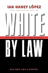 White by Law : The Legal Construction of Race