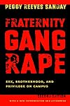 Fraternity Gang Rape: Sex, Brotherhood, and Privilege on Campus
