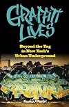 Graffiti Lives: Beyond the Tag in New York's Urban Underground (Alternative Criminology)