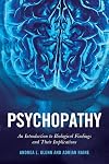 Psychopathy: An Introduction to Biological Findings and Their Implications (Psychology and Crime)