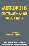 Metropolis: Center and Symbol of Our Times (Main Trends of the Modern World)