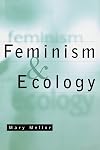 Feminism and Ecology: An Introduction
