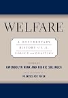 Welfare, a Documentary History of U.S. Policy and Politics