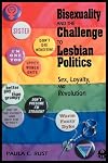 Bisexuality and the Challenge to Lesbian Politics: Sex, Loyalty, and Revolution (The Cutting Edge: Lesbian Life and Literature Series)