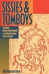 Sissies and Tomboys: Gender Nonconformity and Homosexual Childhood