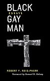 Black Gay Man: Essays