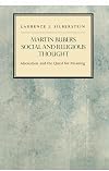 Martin Buber's Social and Religious Thought: Alienation and the Quest for Meaning (Reappraisals in Jewish Social and Intellectual History)