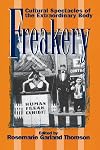 Freakery: Cultural Spectacles of the Extraordinary Body