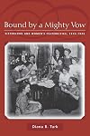 Bound By a Mighty Vow: Sisterhood and Women's Fraternities, 1870-1920