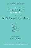 "Friendly Advice" by Narayana, and, "King Vikrama's Adventures" (Clay Sanckrit Library)